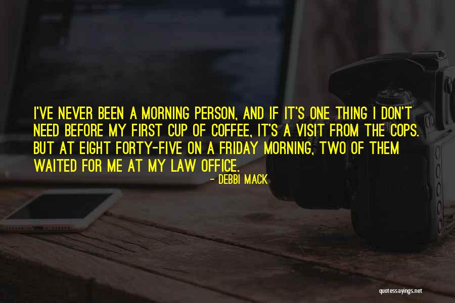 Coffee And Friday Quotes By Debbi Mack Coffee And Friday Quotes By Debbi Mack