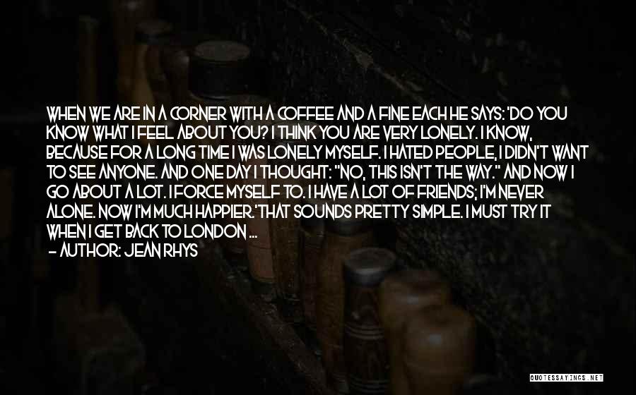 Coffee And Friends Quotes By Jean Rhys