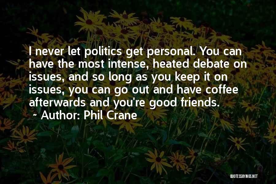 Coffee And Friends Quotes By Phil Crane