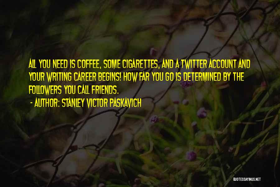 Coffee And Friends Quotes By Stanley Victor Paskavich