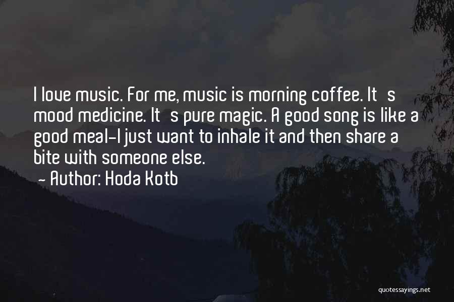 Coffee And Music Quotes By Hoda Kotb