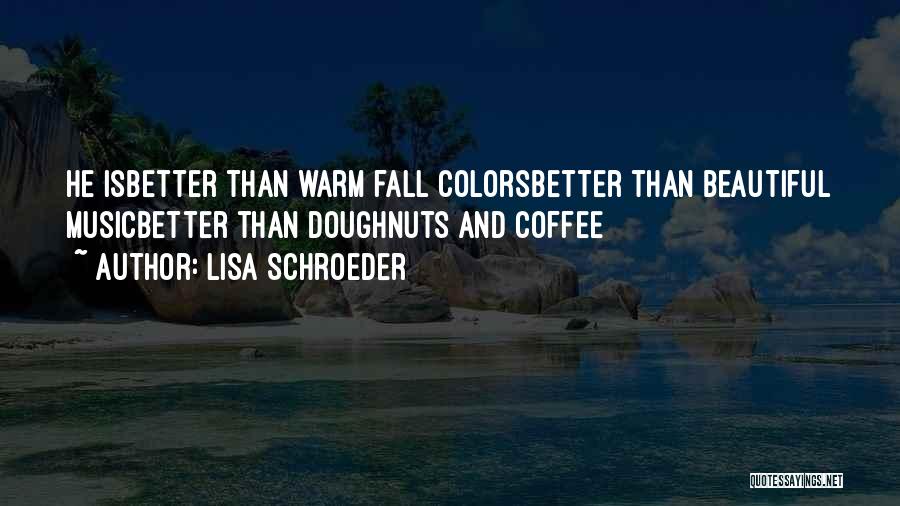 Coffee And Music Quotes By Lisa Schroeder