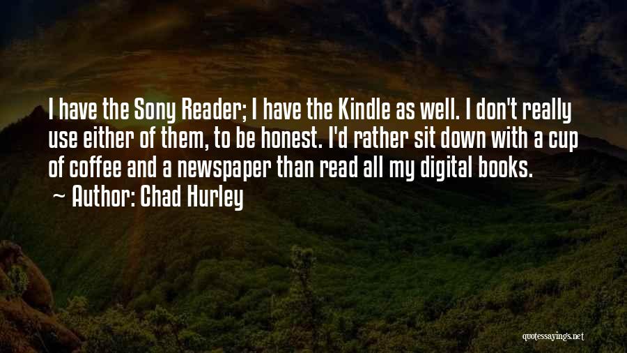 Coffee And Newspaper Quotes By Chad Hurley