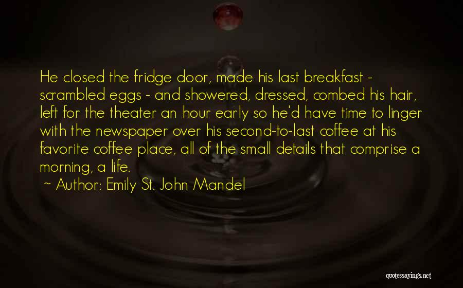 Coffee And Newspaper Quotes By Emily St. John Mandel