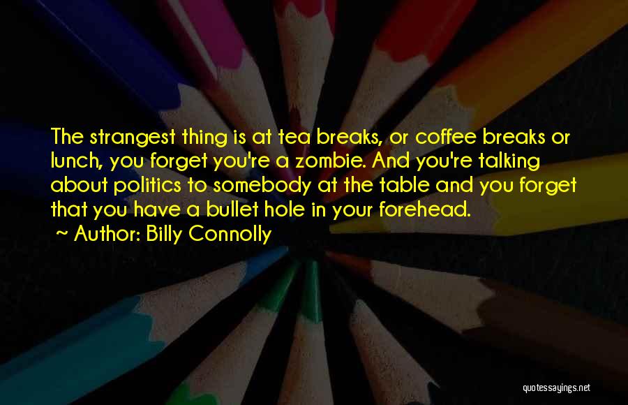 Coffee And Tea Quotes By Billy Connolly