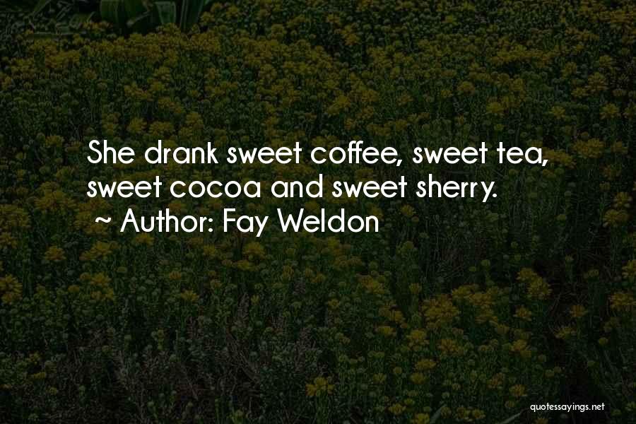 Coffee And Tea Quotes By Fay Weldon