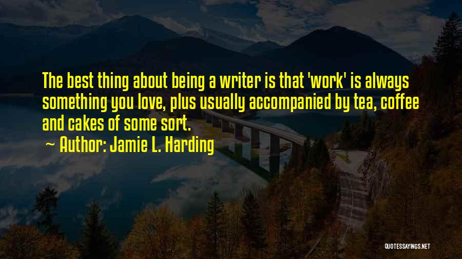 Coffee And Tea Quotes By Jamie L. Harding