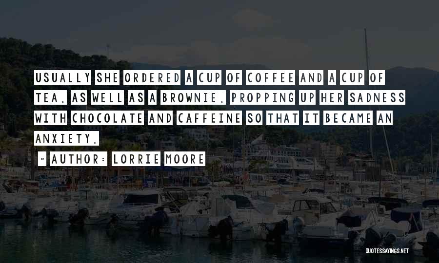 Coffee And Tea Quotes By Lorrie Moore