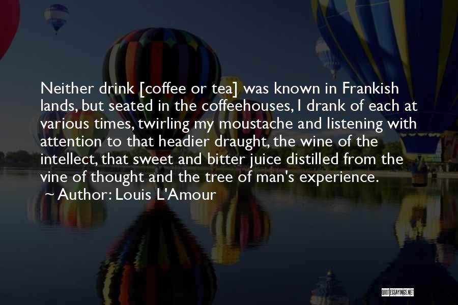 Coffee And Tea Quotes By Louis L'Amour