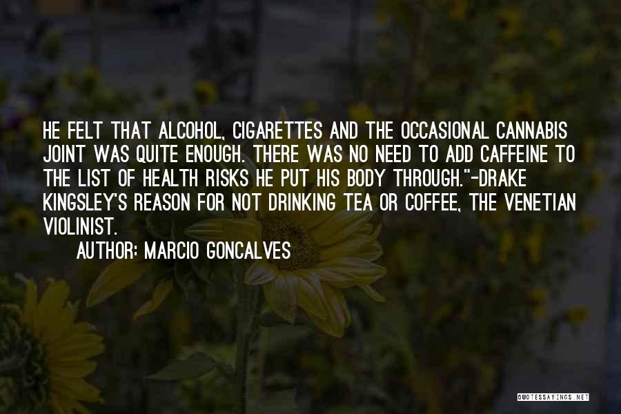 Coffee And Tea Quotes By Marcio Goncalves