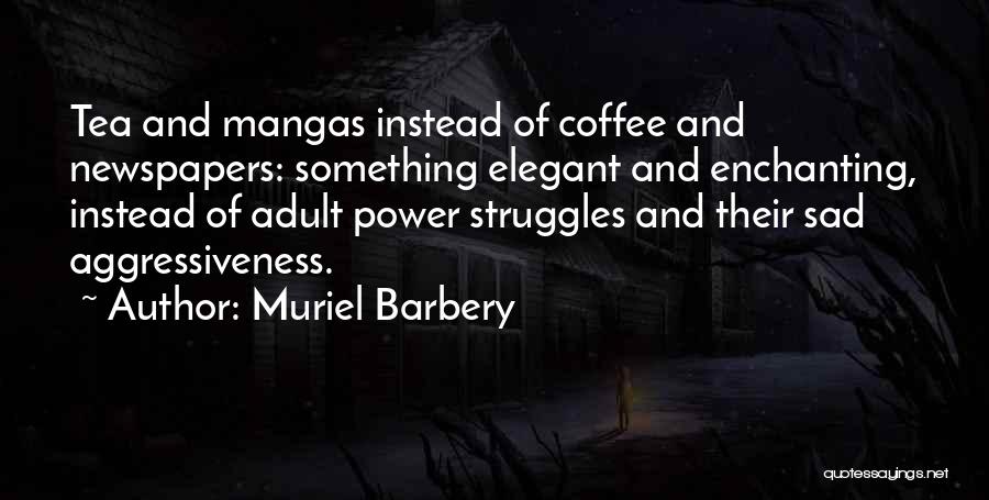 Coffee And Tea Quotes By Muriel Barbery