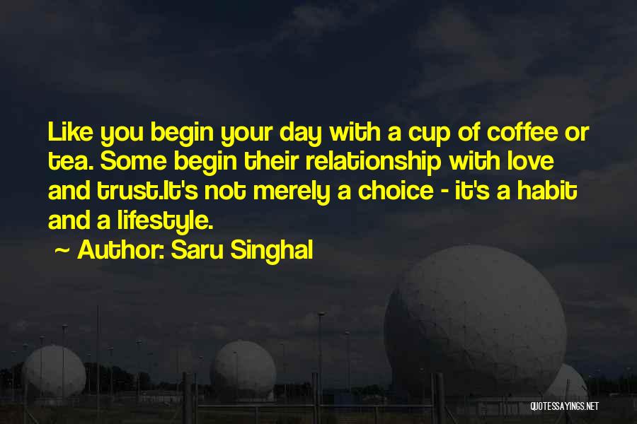 Coffee And Tea Quotes By Saru Singhal