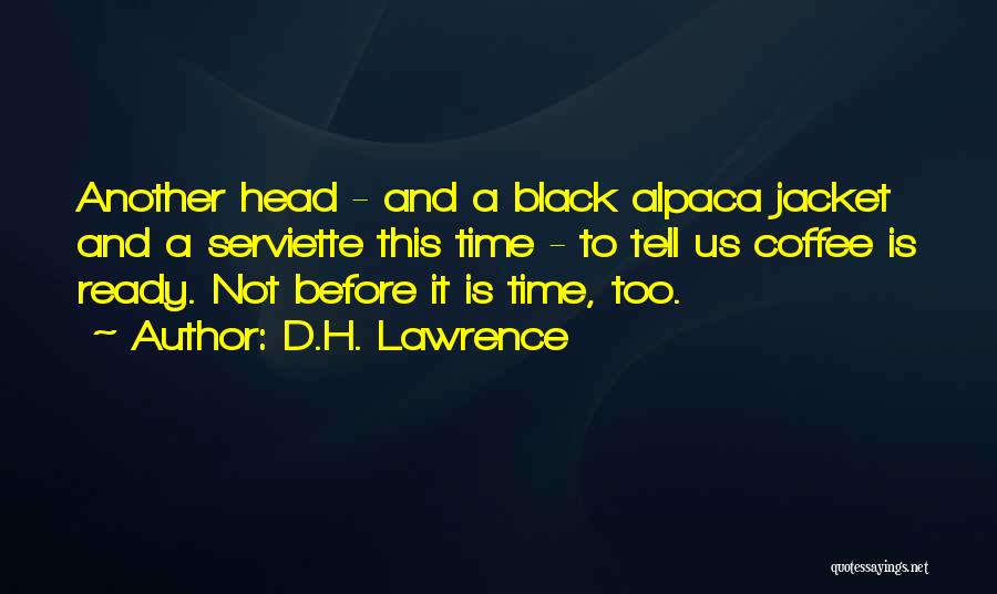 Coffee And Time Quotes By D.H. Lawrence