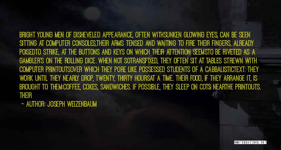 Coffee And Time Quotes By Joseph Weizenbaum