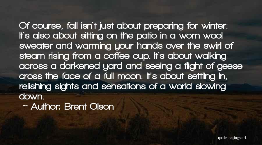 Coffee And Winter Quotes By Brent Olson