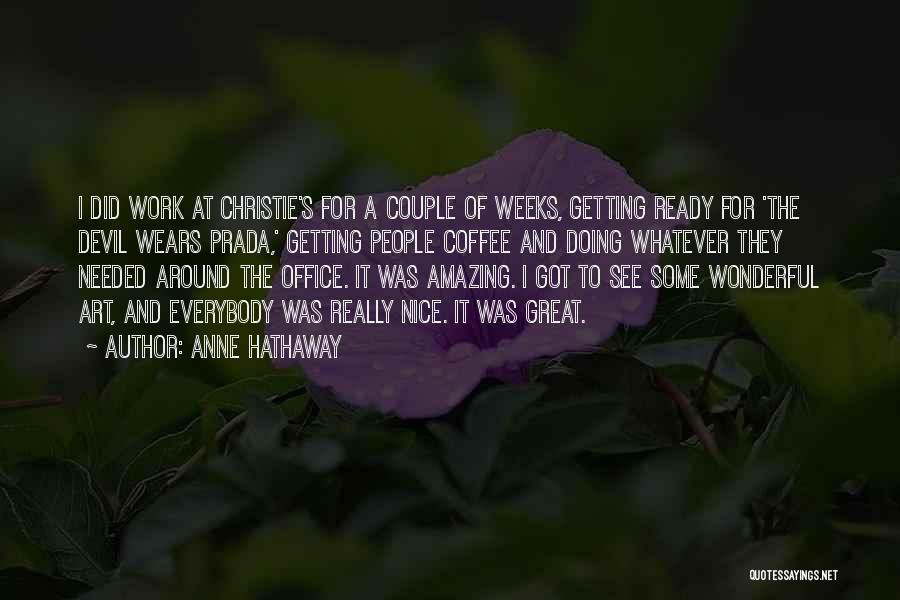 Coffee And Work Quotes By Anne Hathaway