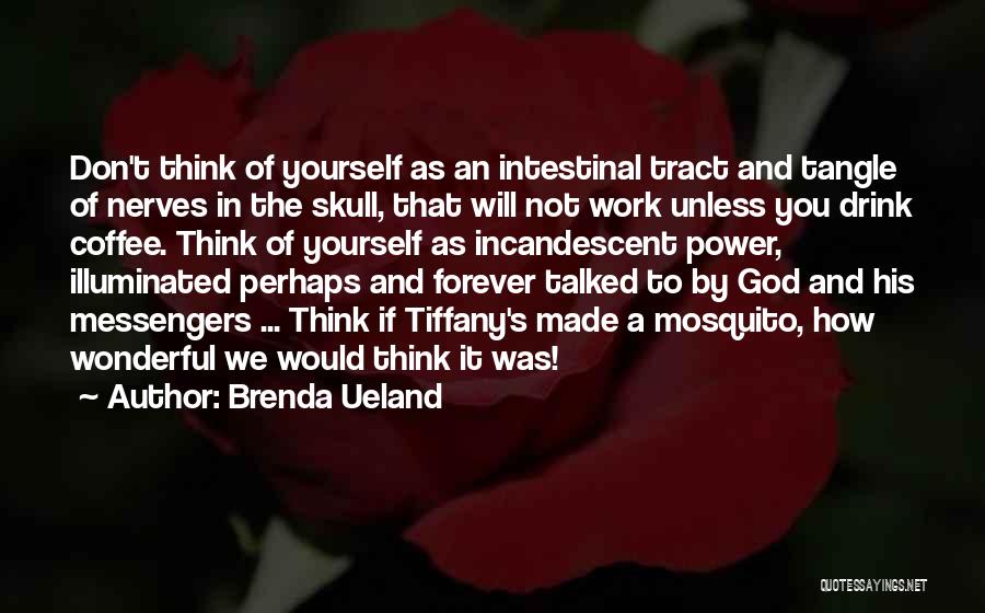 Coffee And Work Quotes By Brenda Ueland