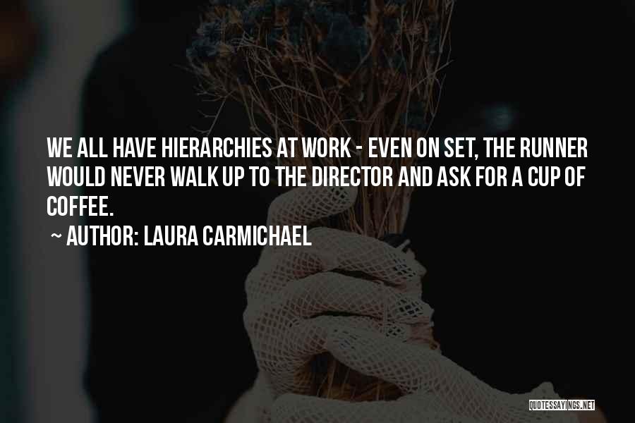 Coffee And Work Quotes By Laura Carmichael