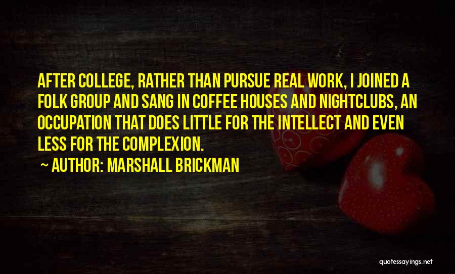 Coffee And Work Quotes By Marshall Brickman