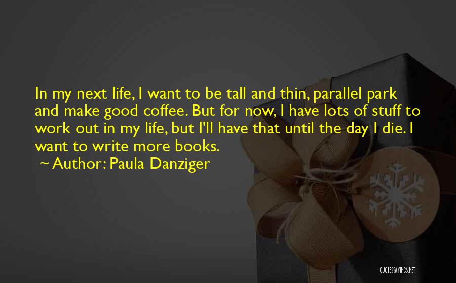 Coffee And Work Quotes By Paula Danziger