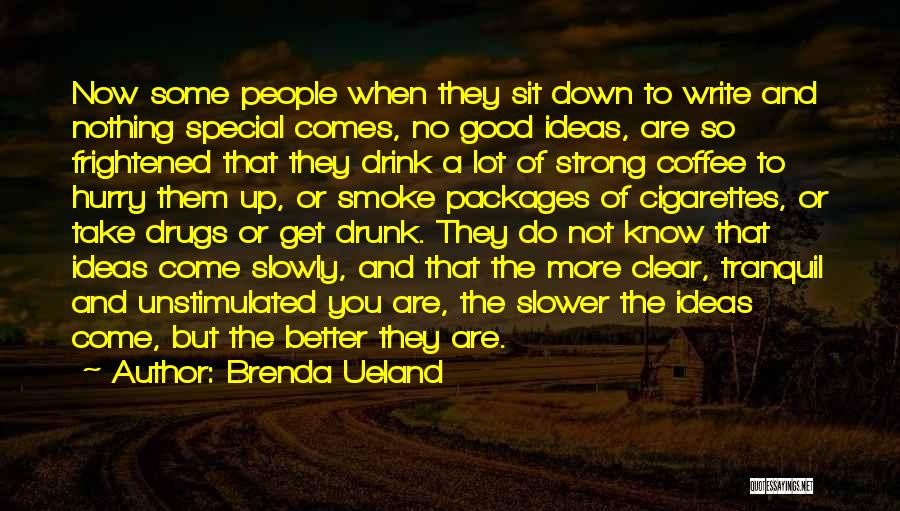 Coffee And Writing Quotes By Brenda Ueland