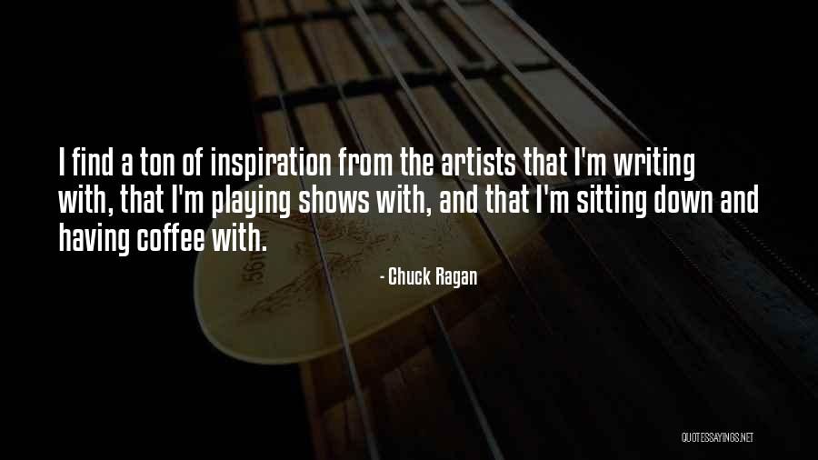 Coffee And Writing Quotes By Chuck Ragan