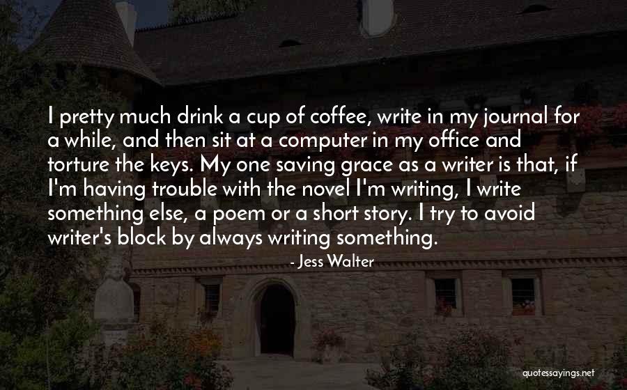 Coffee And Writing Quotes By Jess Walter