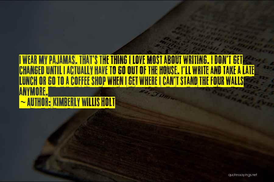 Coffee And Writing Quotes By Kimberly Willis Holt