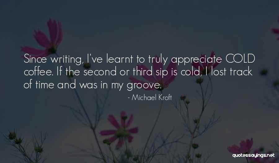 Coffee And Writing Quotes By Michael Kroft