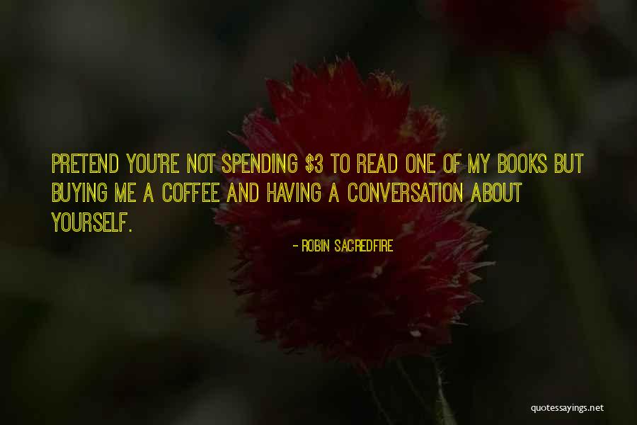 Coffee And Writing Quotes By Robin Sacredfire