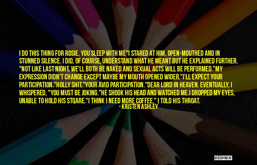 Coffee At Night Quotes By Kristen Ashley Coffee At Night Quotes By Kristen Ashley