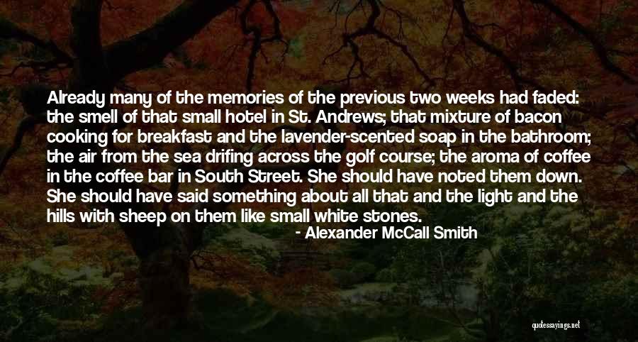 Coffee Bar Quotes By Alexander McCall Smith Coffee Bar Quotes By Alexander McCall Smith