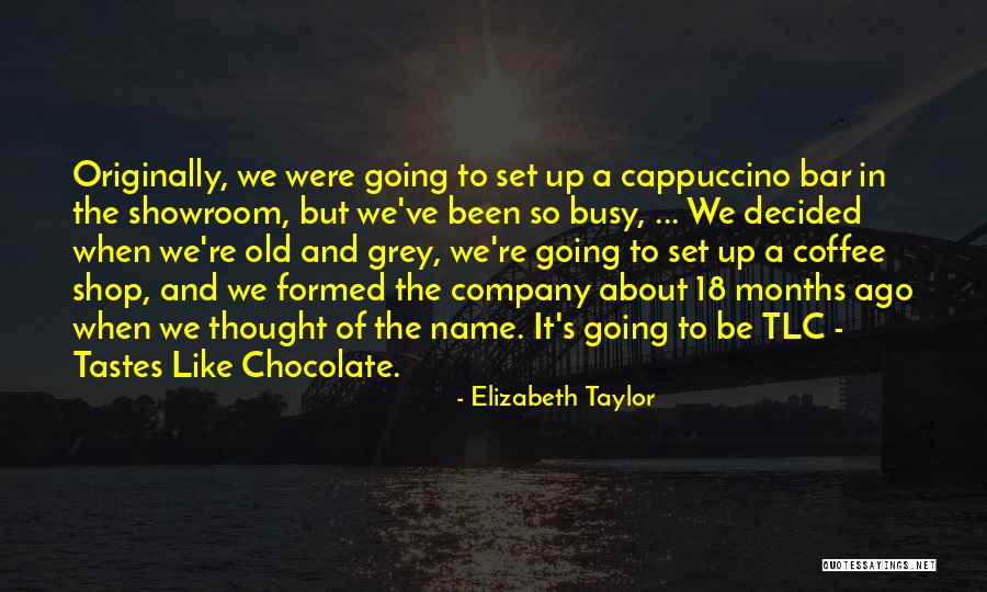 Coffee Bar Quotes By Elizabeth Taylor Coffee Bar Quotes By Elizabeth Taylor