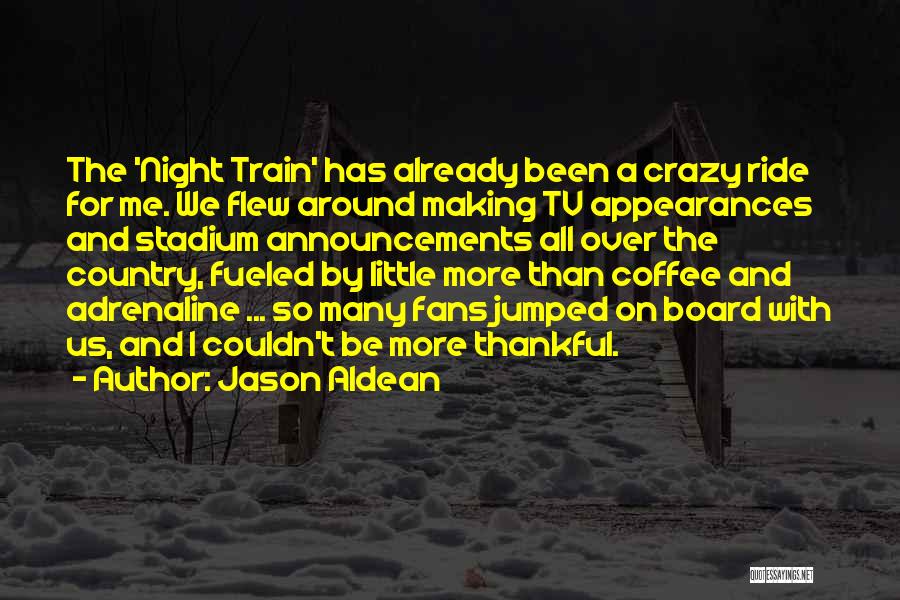 Coffee Board Quotes By Jason Aldean