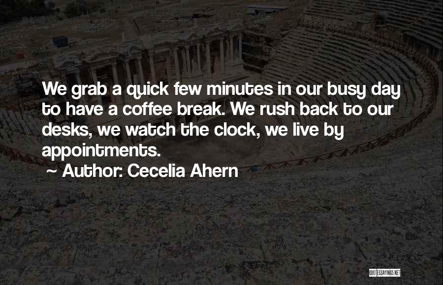 Coffee Break Quotes By Cecelia Ahern
