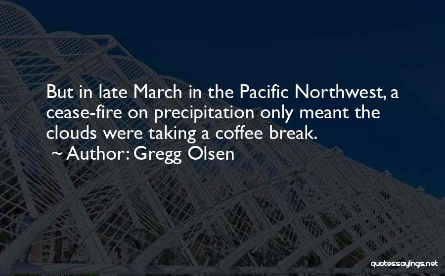 Coffee Break Quotes By Gregg Olsen