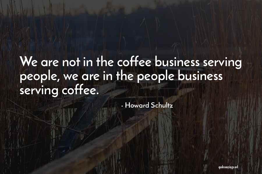 Coffee Business Quotes By Howard Schultz Coffee Business Quotes By Howard Schultz