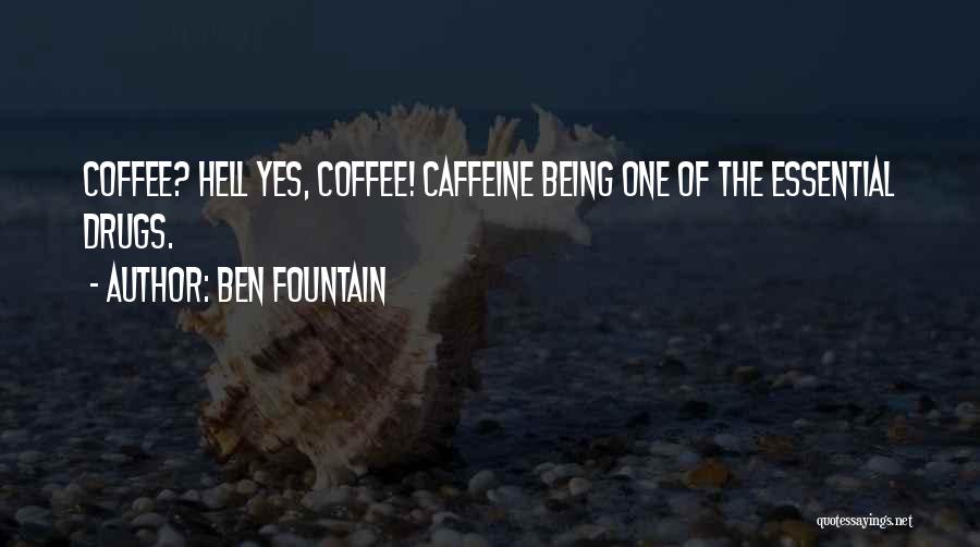 Coffee Caffeine Quotes By Ben Fountain