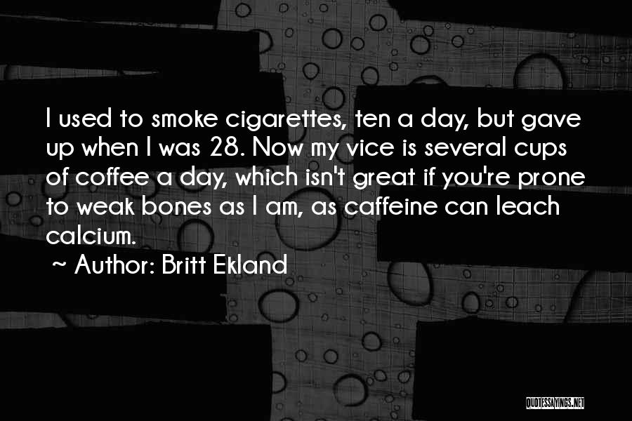 Coffee Caffeine Quotes By Britt Ekland