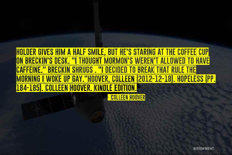 Coffee Caffeine Quotes By Colleen Hoover