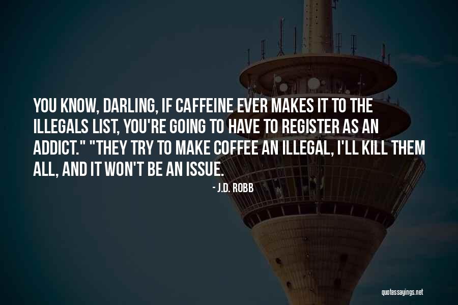 Coffee Caffeine Quotes By J.D. Robb