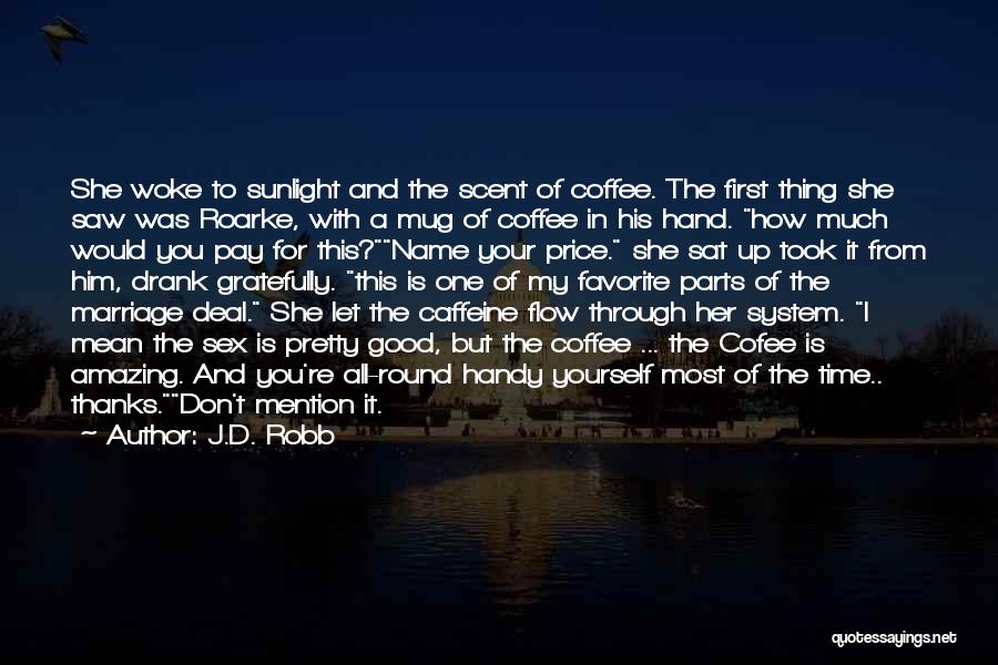 Coffee Caffeine Quotes By J.D. Robb