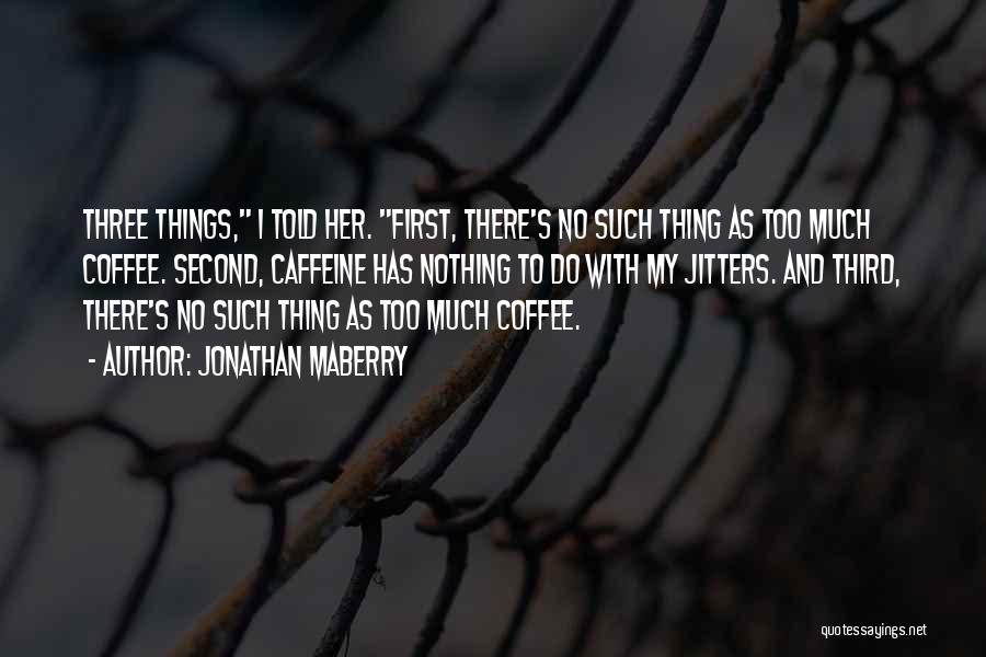 Coffee Caffeine Quotes By Jonathan Maberry