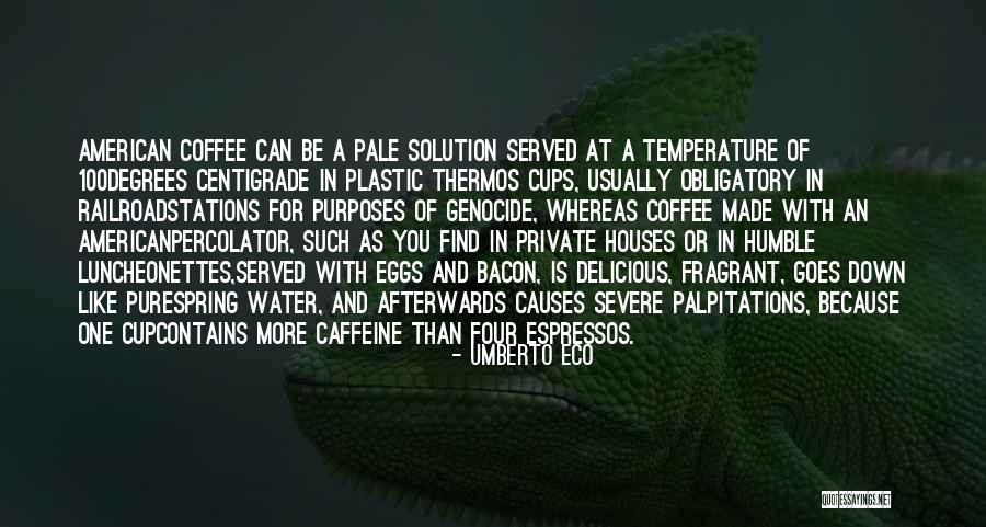 Coffee Caffeine Quotes By Umberto Eco Coffee Caffeine Quotes By Umberto Eco