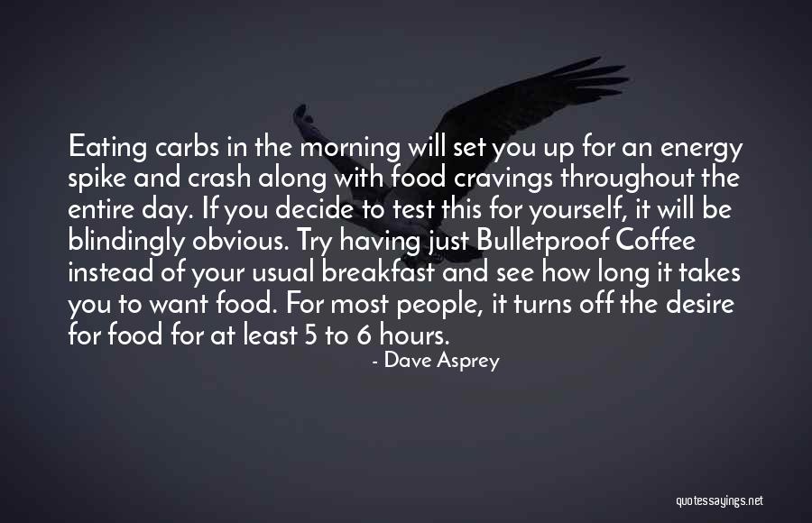 Coffee Cravings Quotes By Dave Asprey