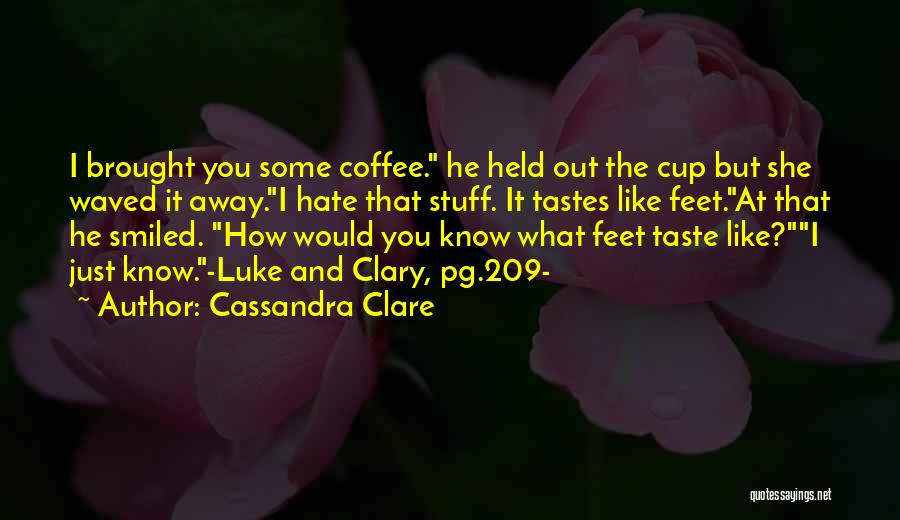 Coffee Cup Quotes By Cassandra Clare