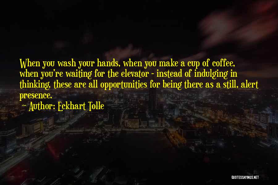 Coffee Cup Quotes By Eckhart Tolle