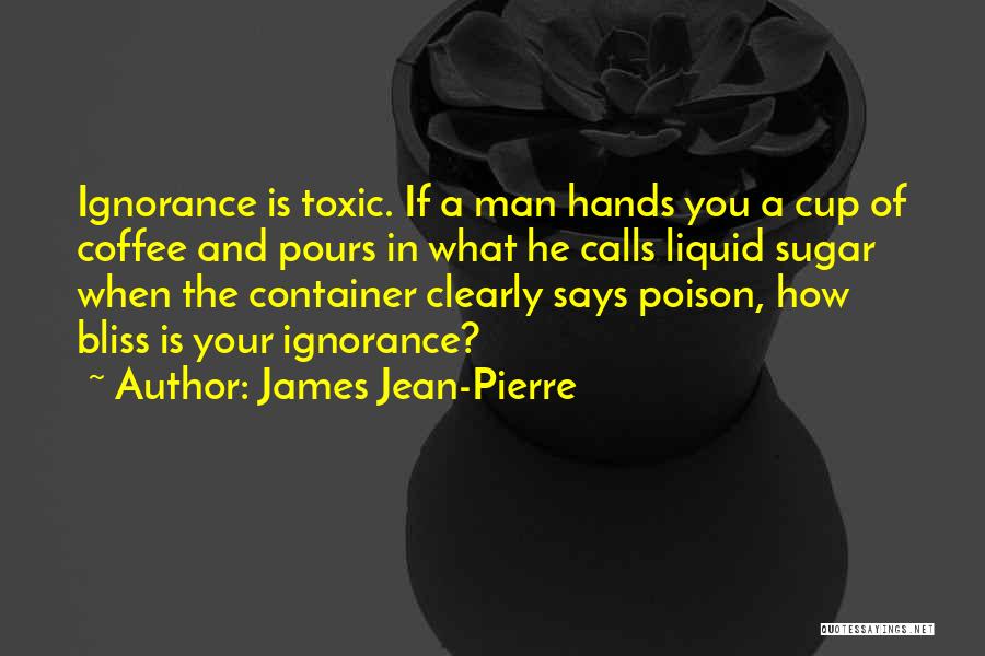 Coffee Cup Quotes By James Jean-Pierre