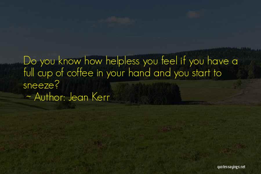 Coffee Cup Quotes By Jean Kerr
