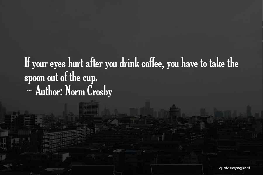 Coffee Cup Quotes By Norm Crosby